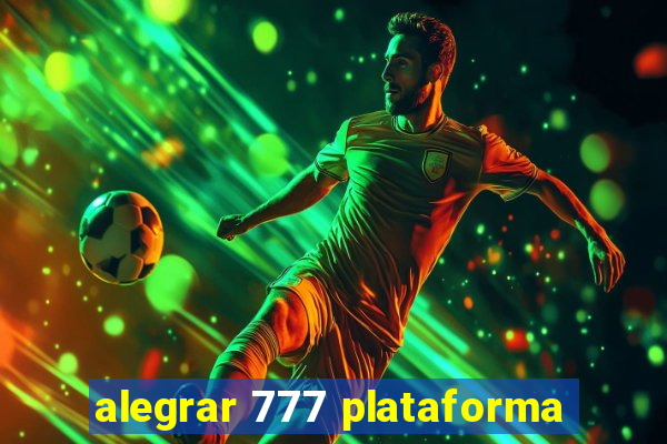 alegrar 777 plataforma